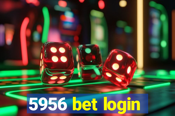 5956 bet login